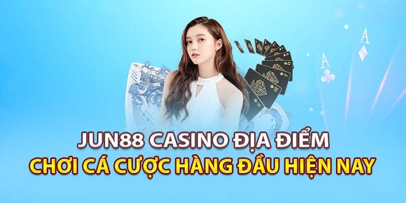 Thông tin sơ lược về thương hiệu giải trí Jun88